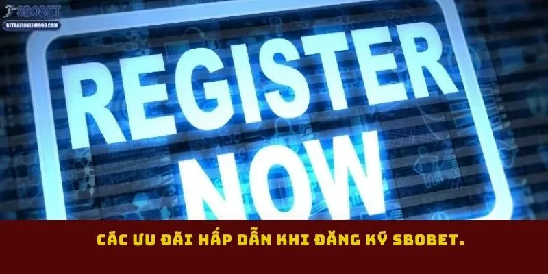 cac-uu-dai-hap-dan-khi-dang-ky-sbobet