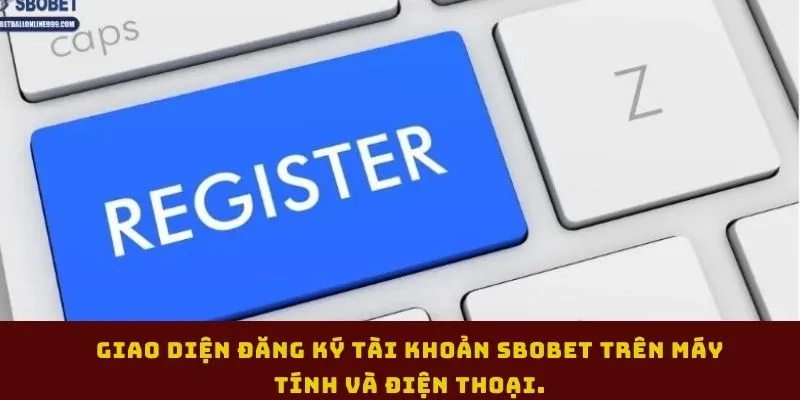 giao-dien-dang-ky-tai-khoan-sbobet-tren-may-tinh-va-dien-thoai