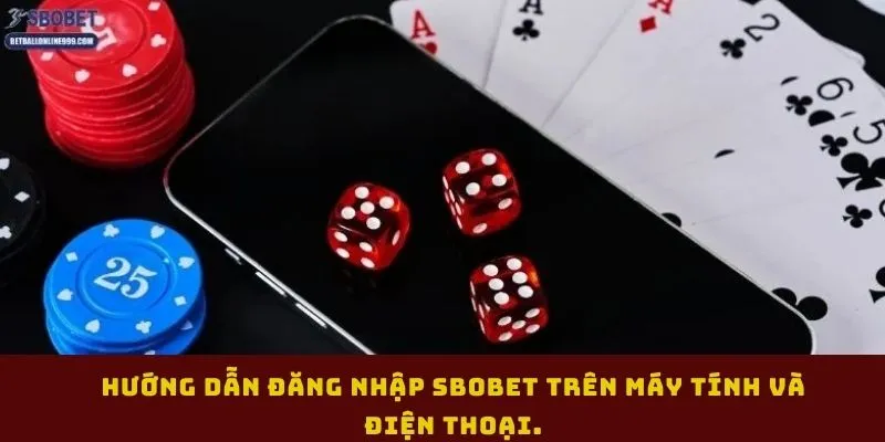 huong-dan-dang-nhap-sbobet-tren-may-tinh-va-dien-thoai