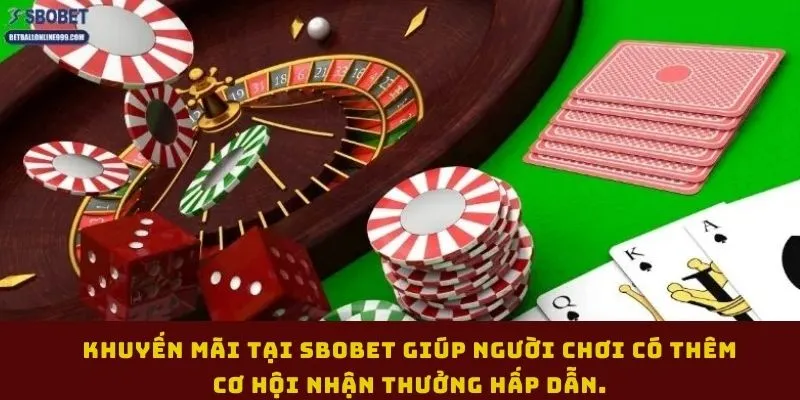 khuyen-mai-tai-sbobet-giup-nguoi-choi-co-them-co-hoi-nhan-thuong-hap-dan