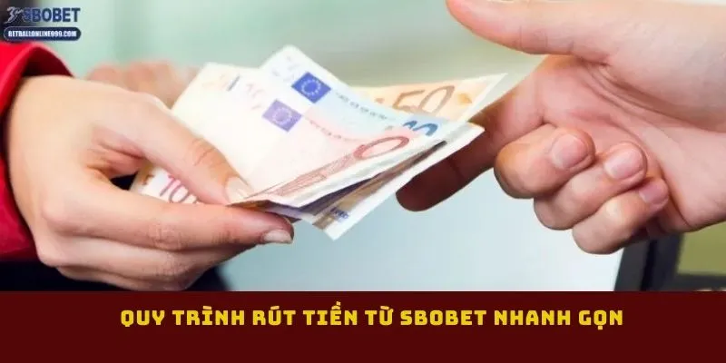 quy-trinh-rut-tien-tu-sbobet-nhanh-gon