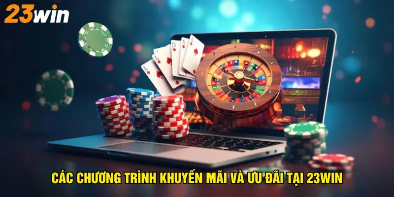 cac-chuong-trinh-khuyen-mai-va-uu-dai-tai-23win