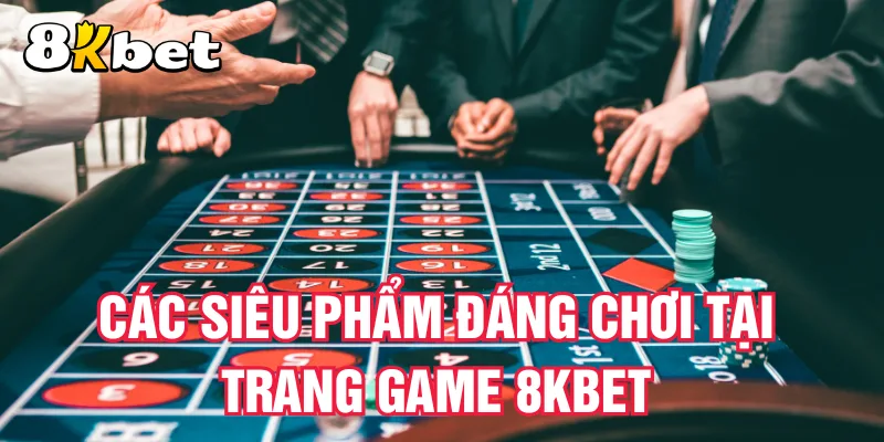 cac-sieu-pham-dang-choi-tai-trang-game-8kbet